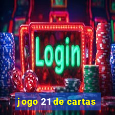 jogo 21 de cartas